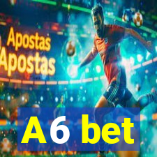 A6 bet